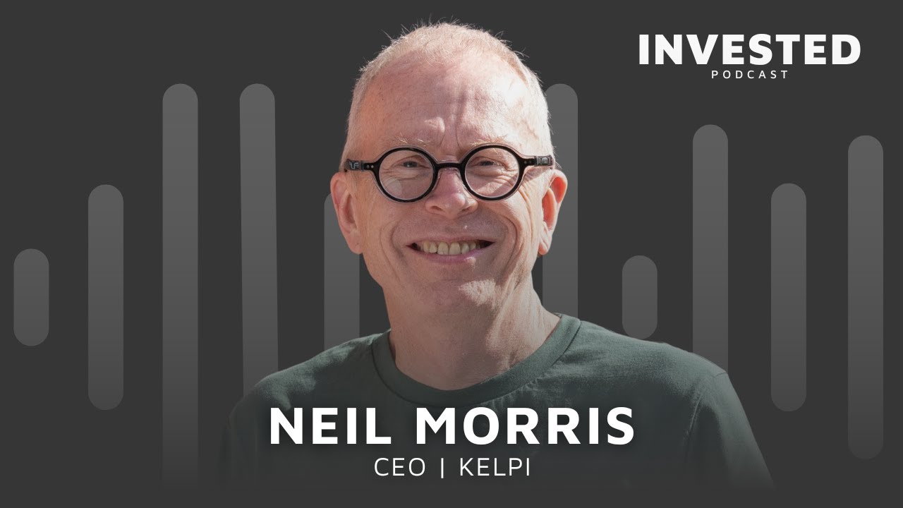 Invested Podcast | Ep 8 with Neil Morris, CEO of sustainable packaging innovator, Kelpi