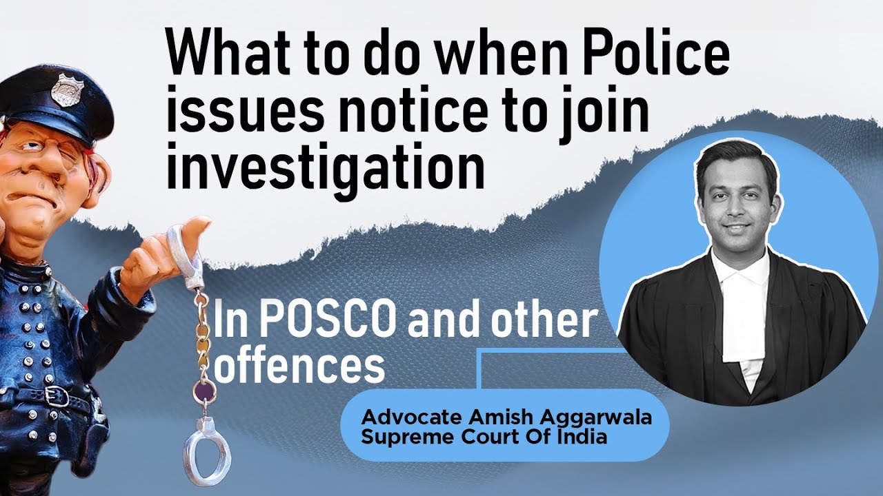 What to do when the police issues notice to join investigation (in POCSO and other offences)