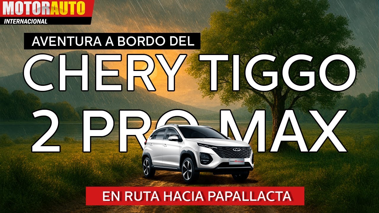 Aventura a bordo del Chery Tiggo 2 Pro Max en ruta hacia papallacta - Motor Auto Internacional