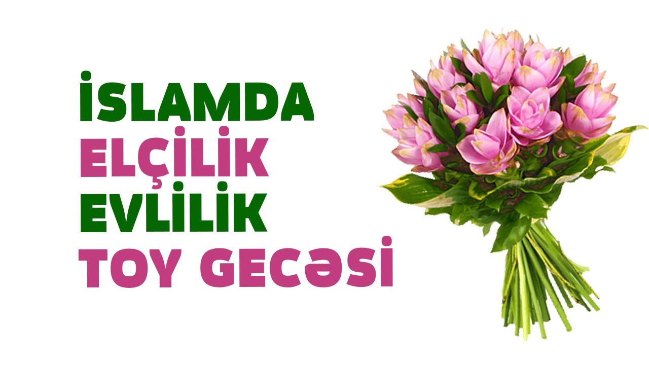 İslamda elçilik, evlilik, toy gecəsi | İslamda sevgi məhəbbət #4