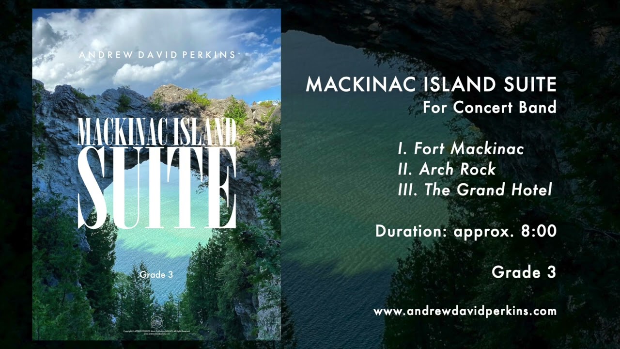 MACKINAC ISLAND SUITE Andrew David Perkins (ASCAP)