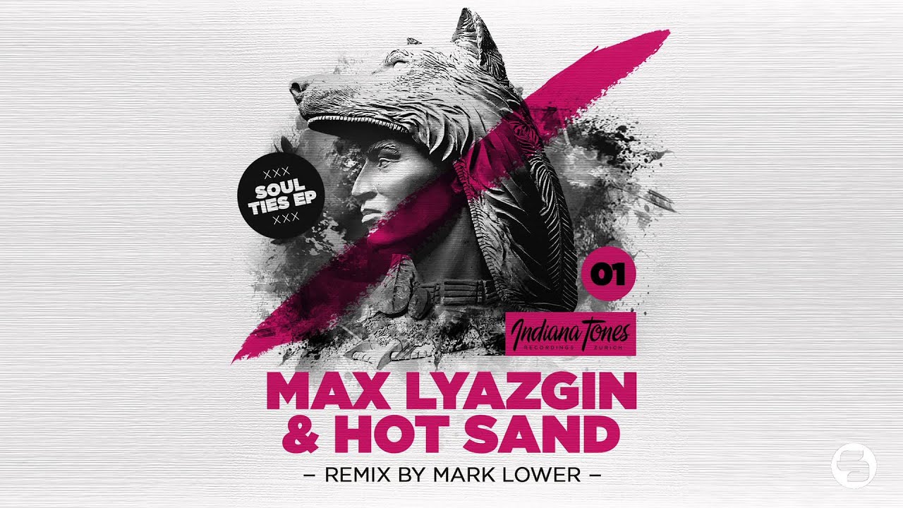 Max Lyazgin & Hot Sand - Soul Ties (Mark Lower Remix)
