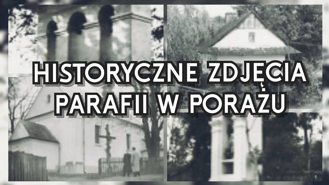 Poraż - Historyczne Zdjęcia Parafii.
