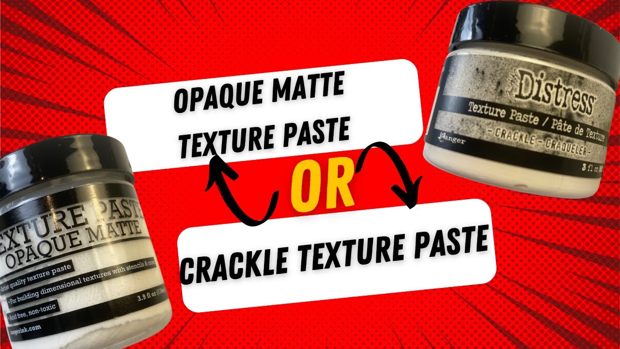 Opaque Matte Texture Paste or Crackle Texture Paste Review