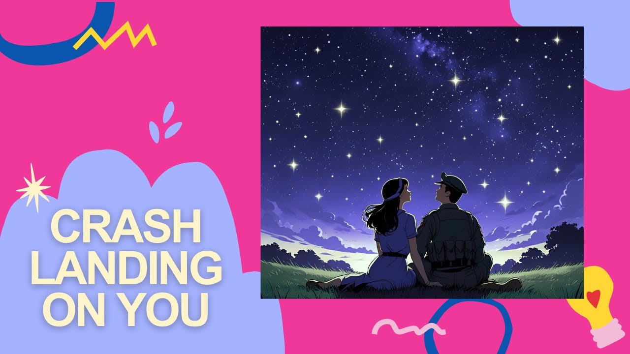 Two Worlds' Collision : Crash Landing On You