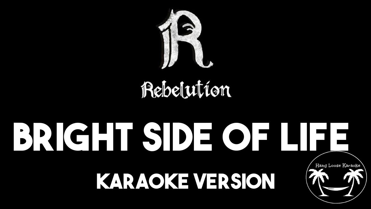 Bright Side of Life - Rebelution (Karaoke Version) Lyrics