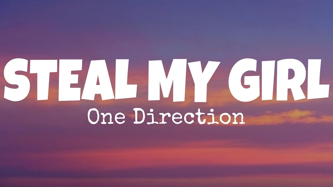One Direction - Steal my girl (lyrics)