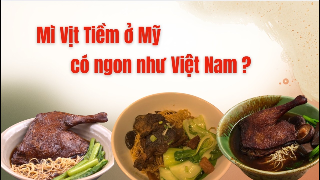 Mì Vịt Tiềm ở Mỹ có ngon như mong muốn?