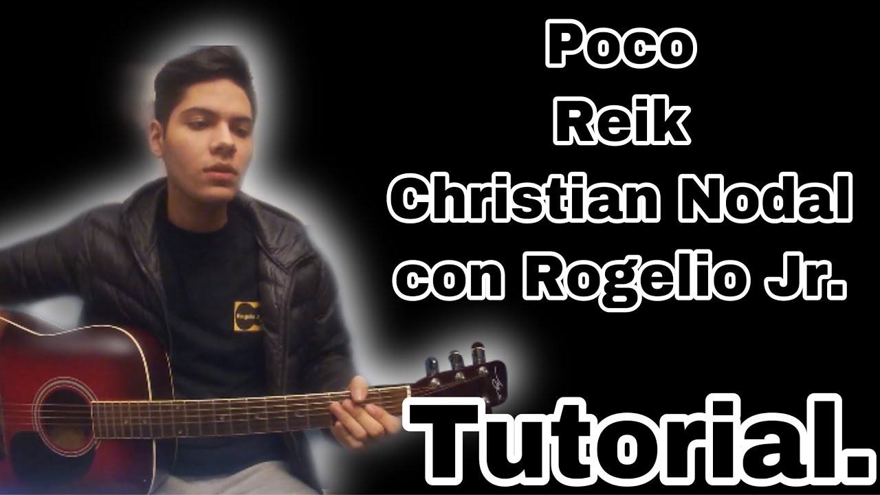 Poco - Reik - Christian Nodal - Tutorial