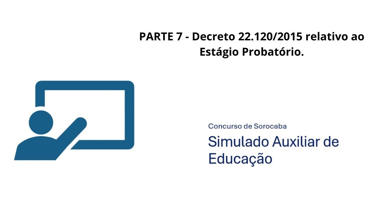 Simulado Decreto 22 120 de 2015 relativo ao Est&aacute;gio Probat&oacute;rio da cidade de Sorocaba.