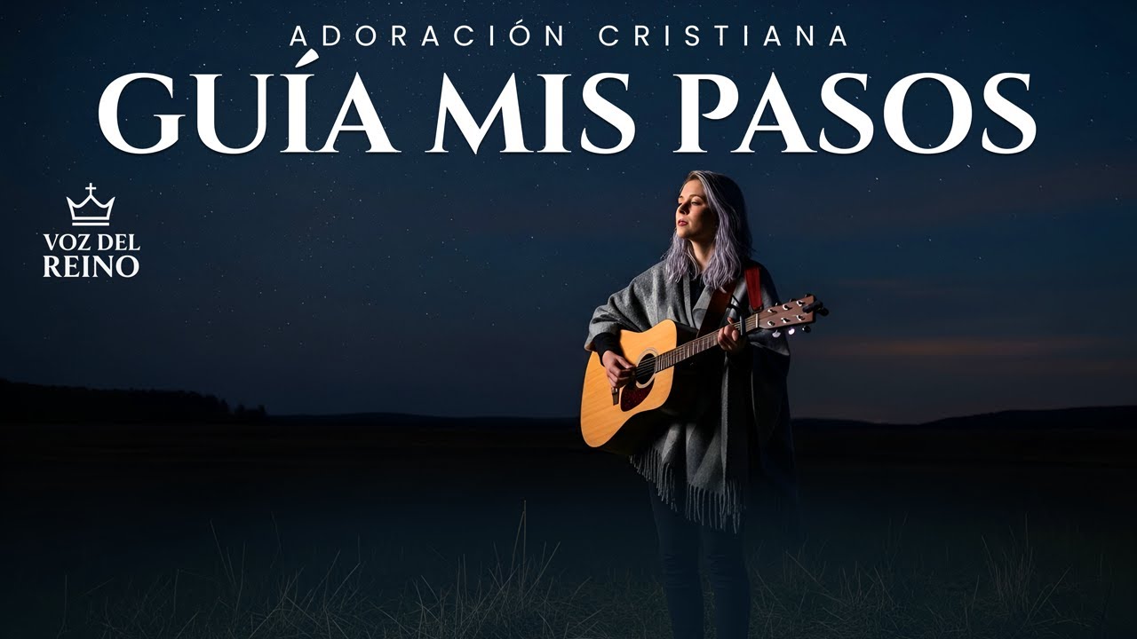 GU&Iacute;A MIS PASOS &ndash; ADORACI&Oacute;N CAT&Oacute;LICA QUE ILUMINA TU CAMINO | M&uacute;sica Cristiana para Orar y Meditar