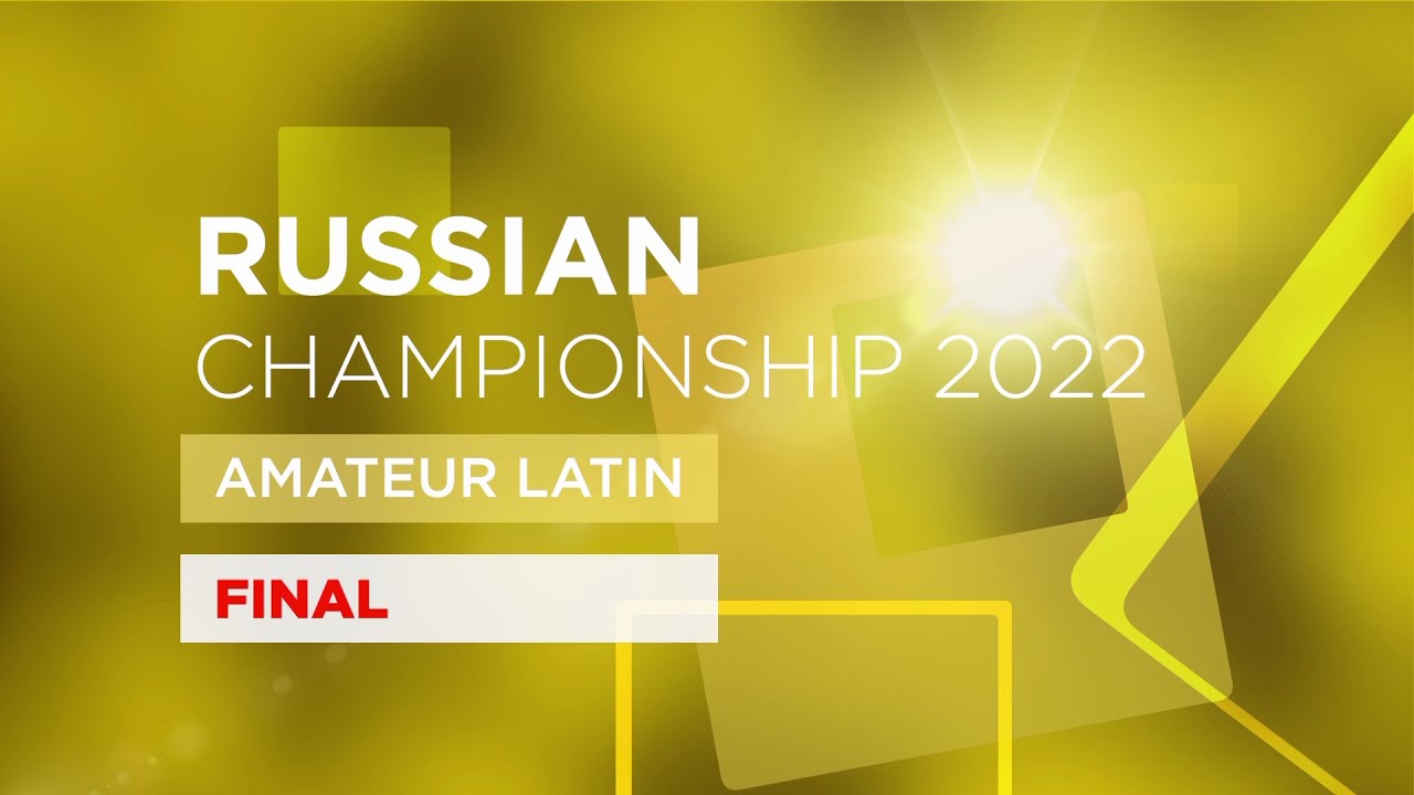 FINAL | Amateur Latin | Russian Championship 2022
