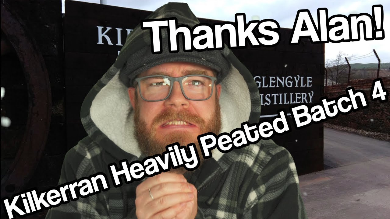 Kilkerran Heavily Peated Batch 4 for Alan McLoughlin - Slainte Dude