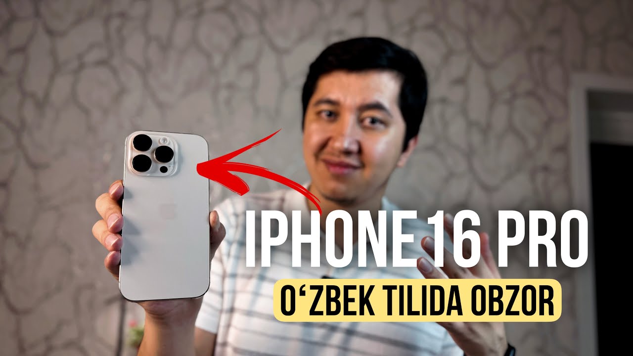 IPHONE 16 PRO TO'LIQ OBZOR O'ZBEK TILIDA
