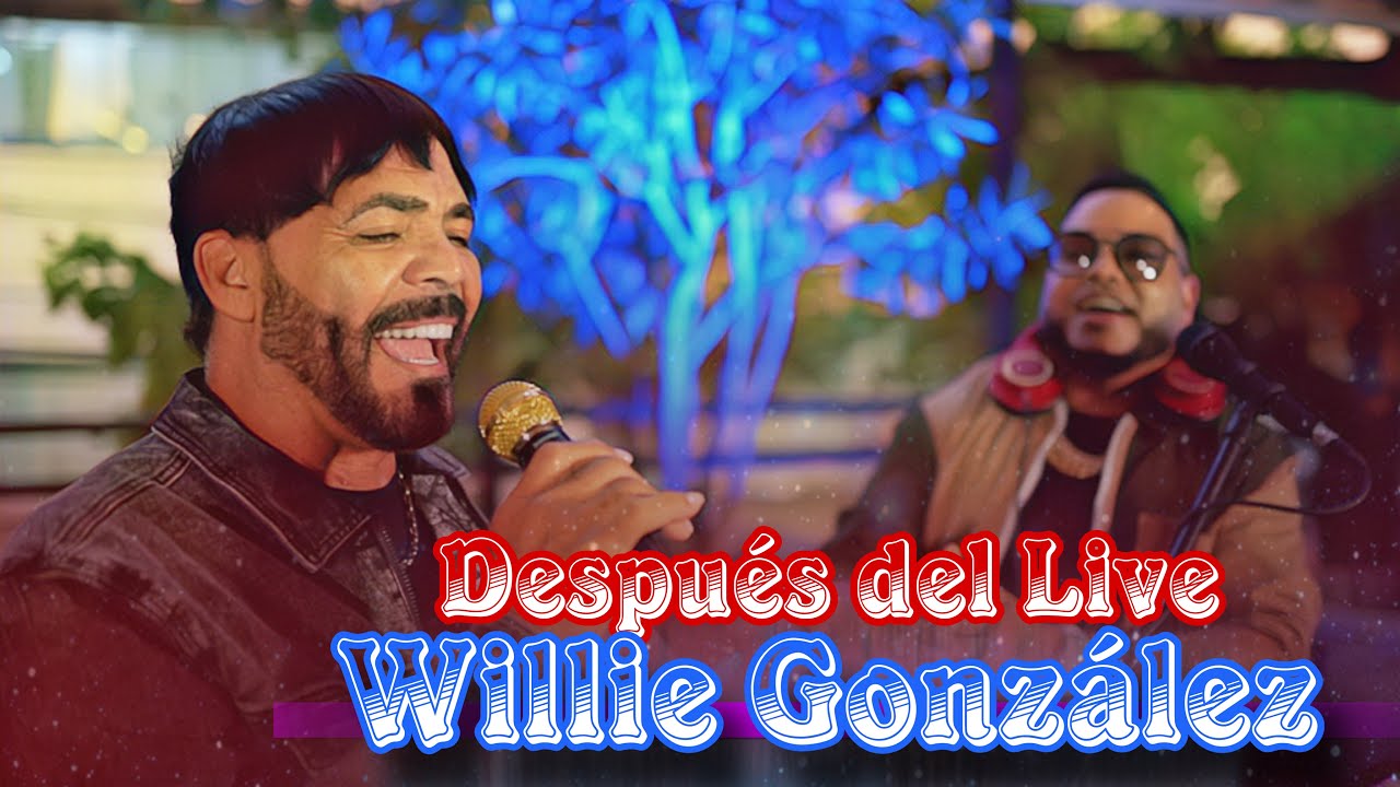 WILLIE GONZALEZ  DESPUES DEL LIVE  CON DJ JOE CATADOR