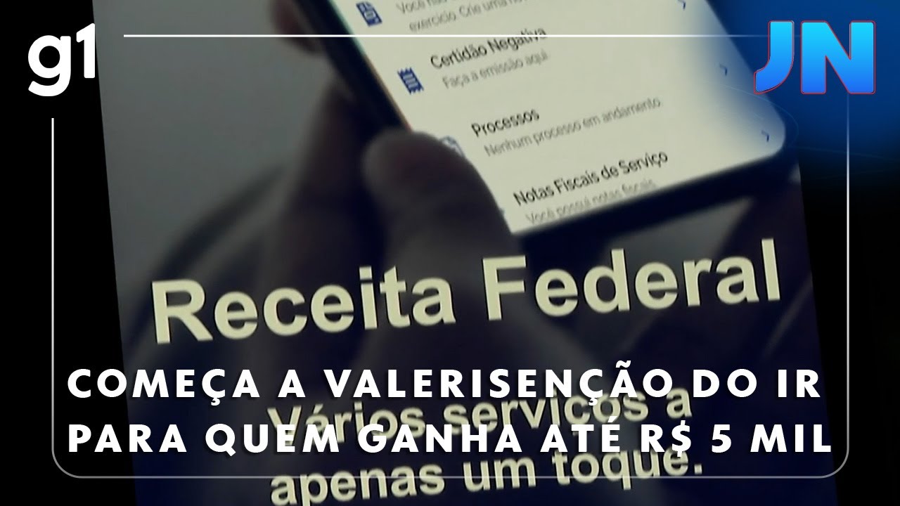 Jornal Nacional: Come&ccedil;a a valer isen&ccedil;&atilde;o do Imposto de Renda para quem ganha at&eacute; R$ 5 mil