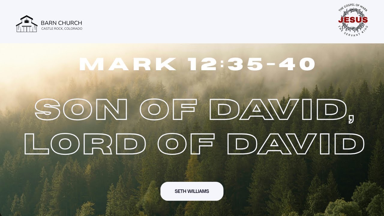 Gospel of Mark - Son of David, Lord of David