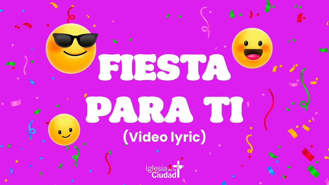 FIESTA PARA TI - Video Lyric (#1)