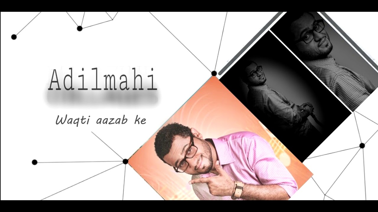 الفنان عادل ماهي ADIL MAHI Waqti aazab ke