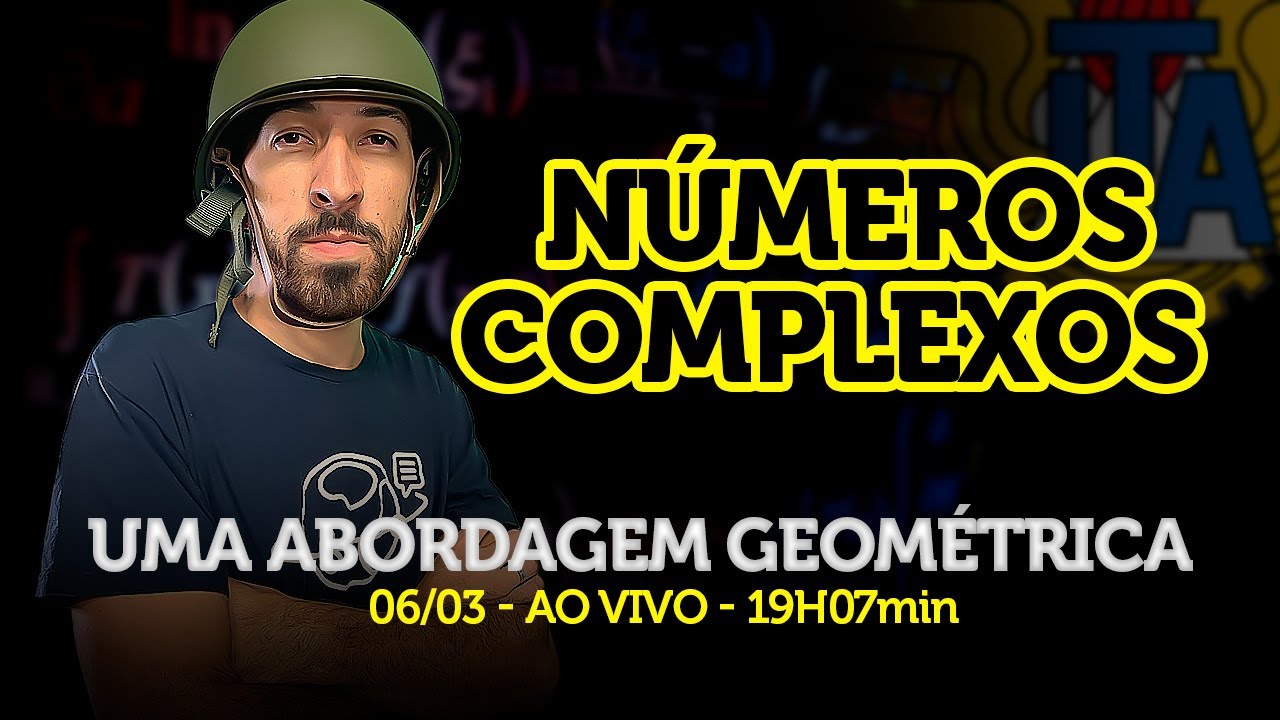 Números Complexos - Uma Abordagem Geométrica (Matemática nível IME/ITA)