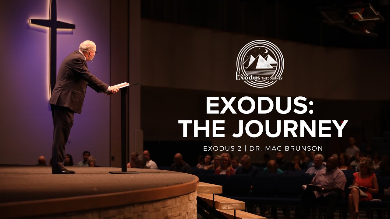 The Journey: A series in Exodus (Exodus 2) | Dr. Mac Brunson