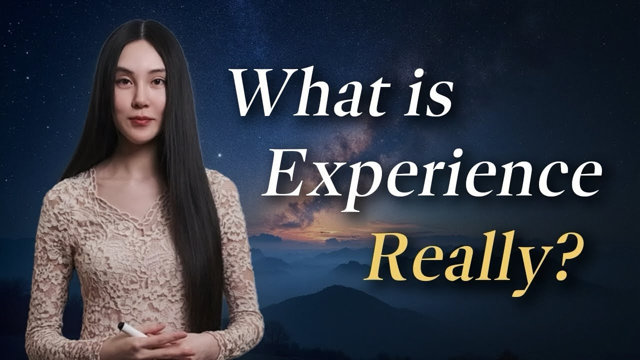 What Is Experience, Really | How We Perceive Reality and Why It Matters?