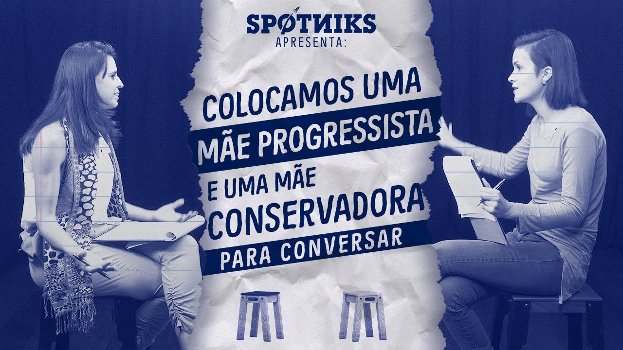 Colocamos uma MÃE CONSERVADORA  e uma MÃE PROGRESSISTA para conversar (sem que elas soubessem)