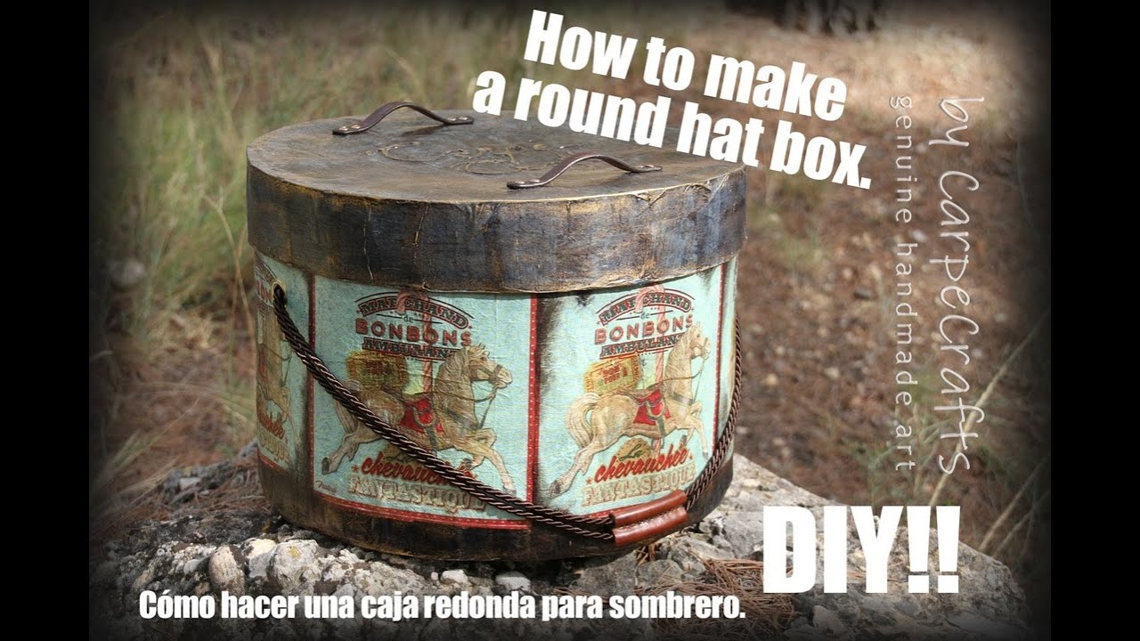 DIY- HOW TO MAKE A ROUND HAT BOX - TUTORIAL Cómo hacer una caja redonda para sombrero