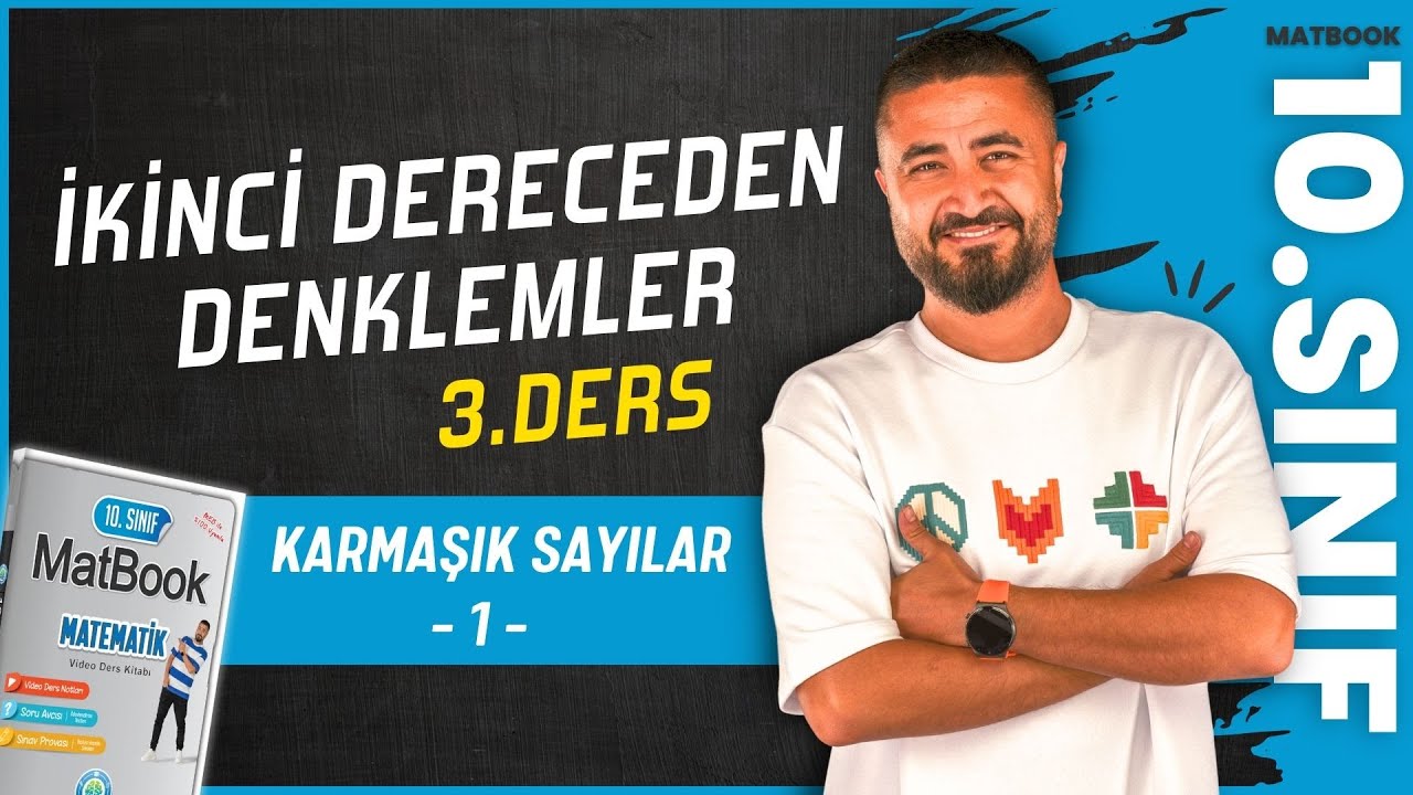 Karmaşık Sayılar 1 | İkinci Dereceden Denklemler 3 | 10.SINIF MATEMATİK MatBook | 2025