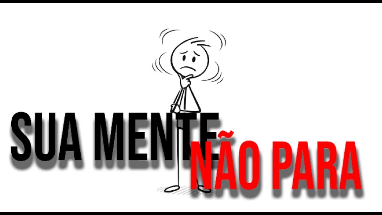 Sua Mente Não Para? Isso Explica Tudo