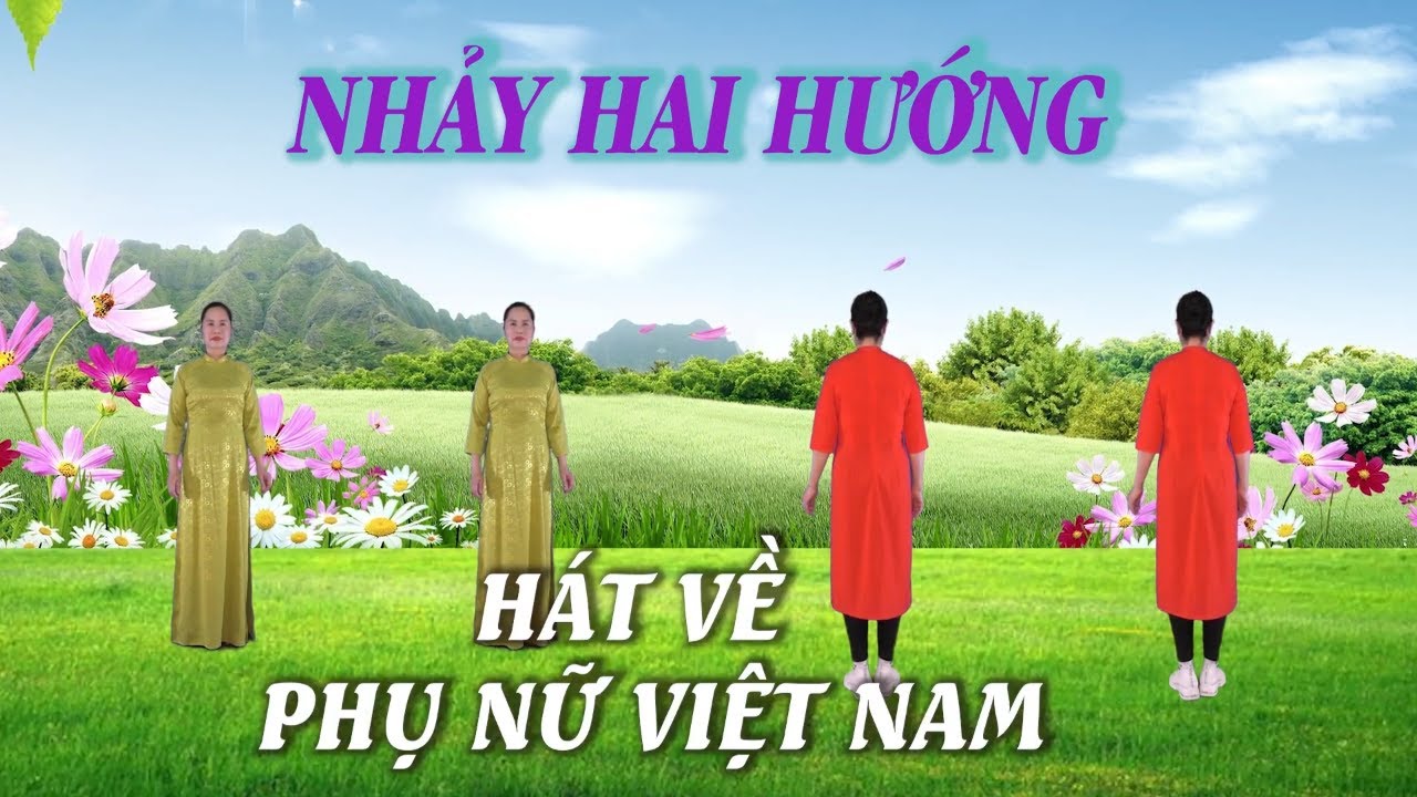 Nhảy hai hướng - Hát về phụ nữ việt nam - Khiêu vũ Mai Lương - Học nhảy dân vũ