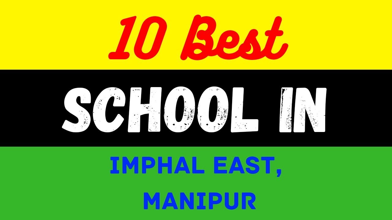Top 10 Best Schools in Imphal East, Manipur