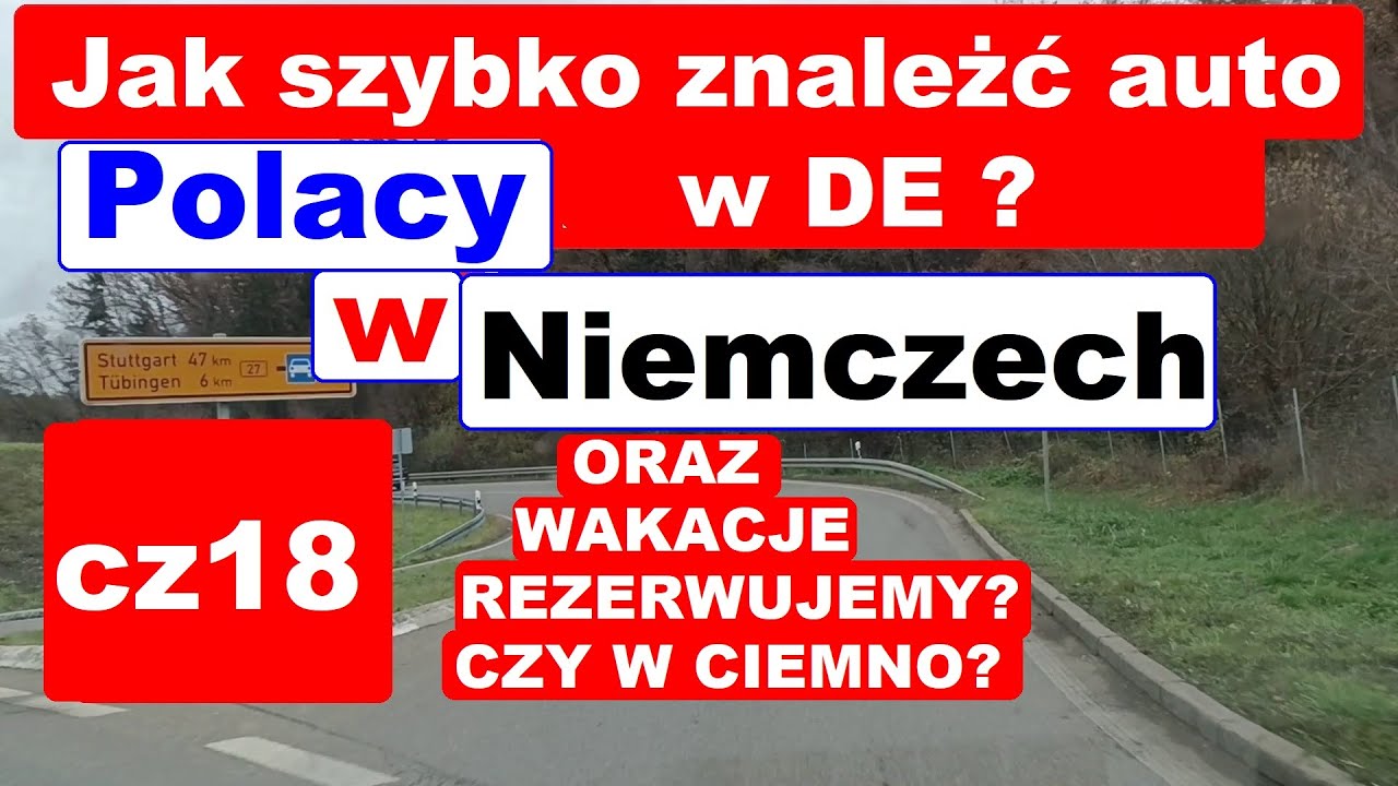 Dzień 18 - JAK SZYBKO ZNALEŹĆ AUTO W NIEMCZECH oraz WAKACJE - rezerwować czy jazda w ciemno?