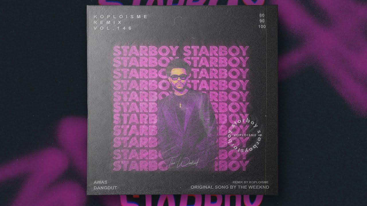 The Weeknd - Starboy (Koplo is Me Remix)