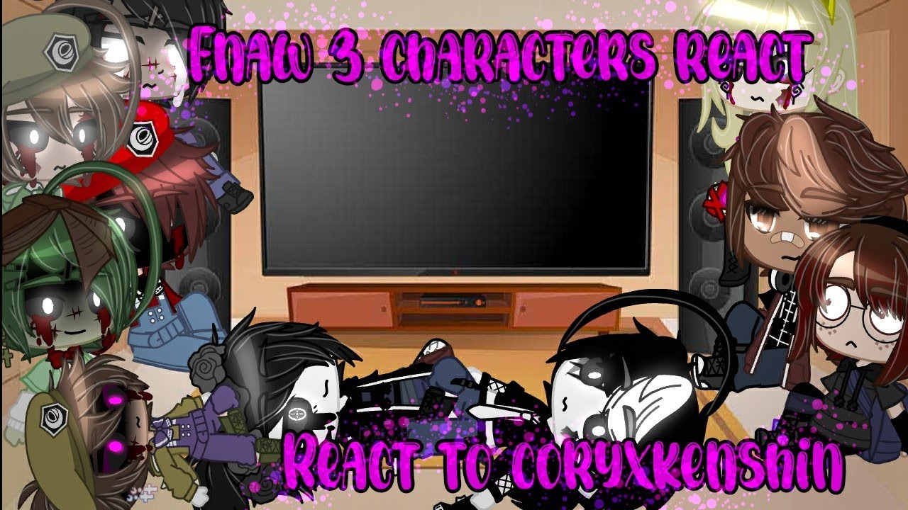 Five nights at warios characters react to coryxkenshin|Ft. My 2 ocs|