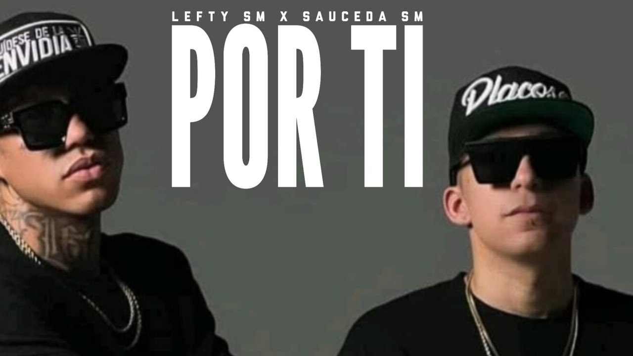 POR TI  LEFTY SM X SAUCEDA SM