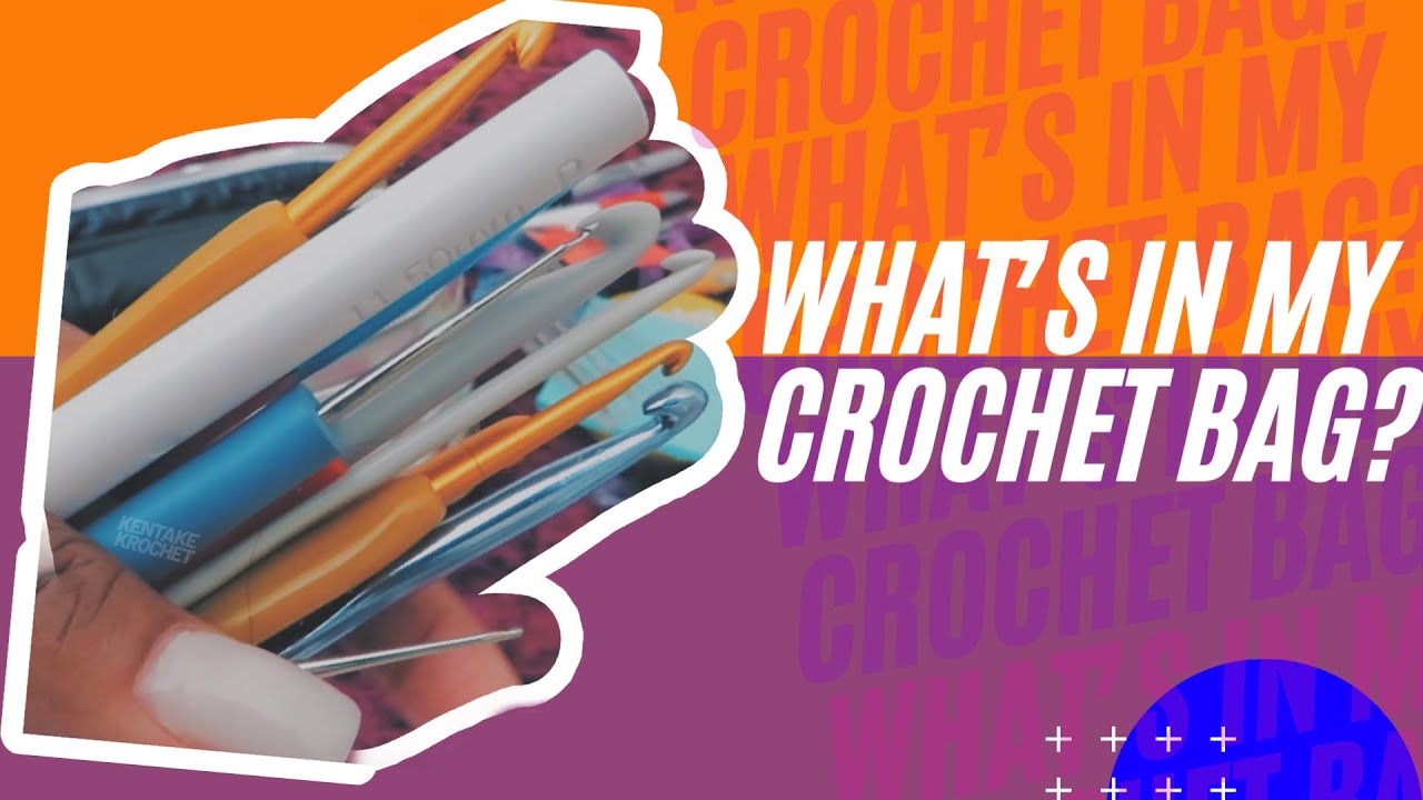 What’s in My Crochet Bag?