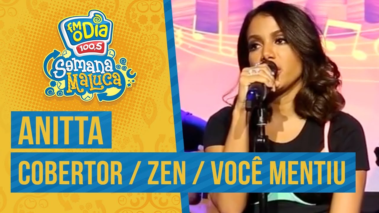 FM O Dia - Anitta - Cobertor / Zen / Você Mentiu