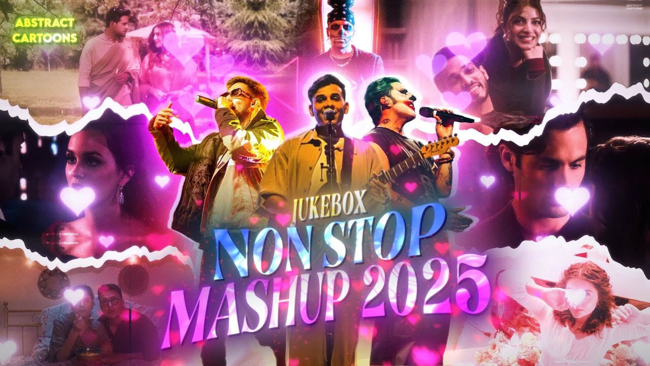 Nonstop Mashup 2025 | Jukebox | Talha Anjum, Talwiinder, Anuv Jain, Aditya Rik. | Abstract Cartoons