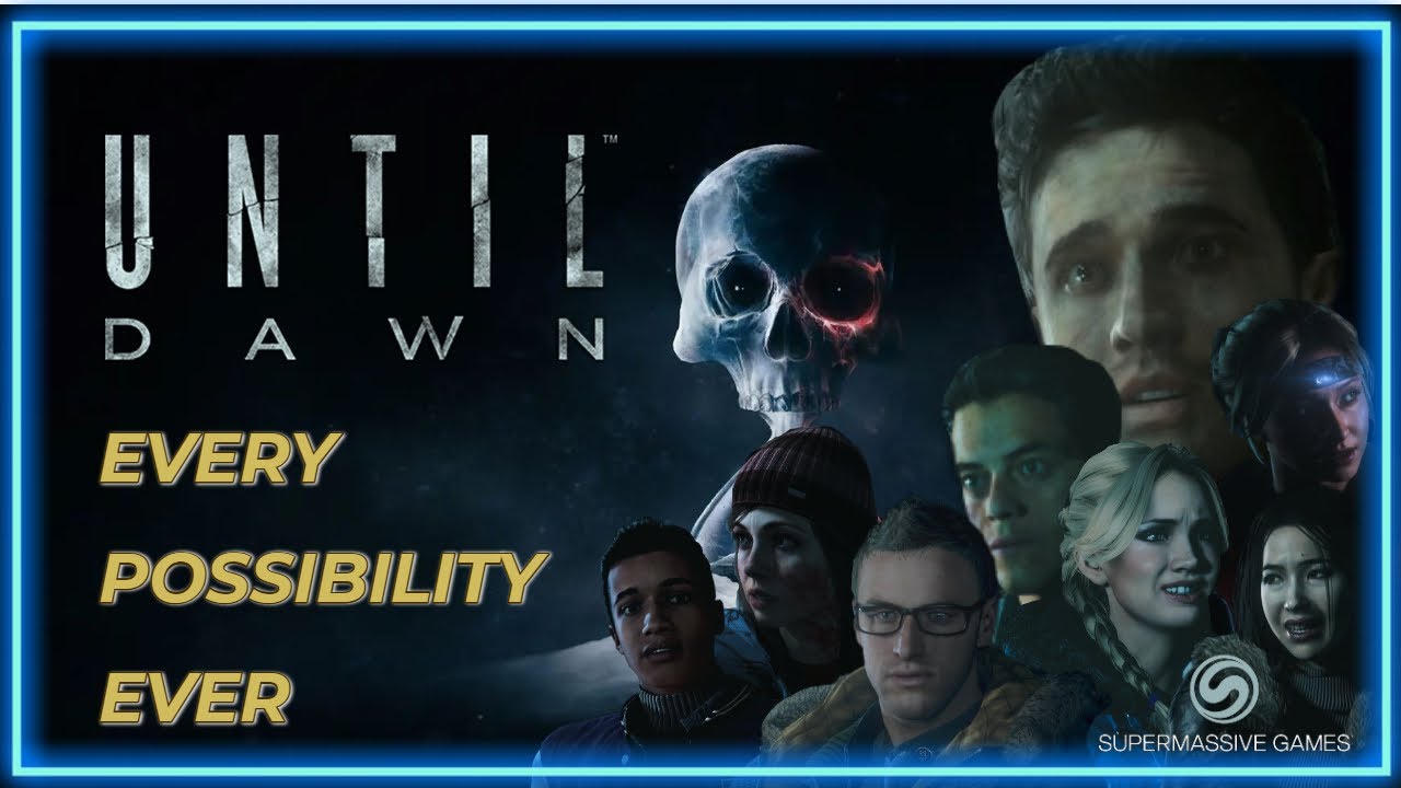 Every Possibility Ever in Until Dawn
