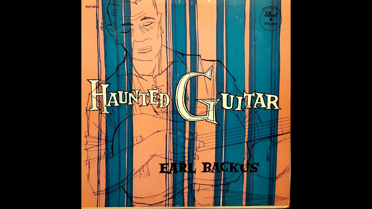 Earl Backus - Haunted Guitar (12