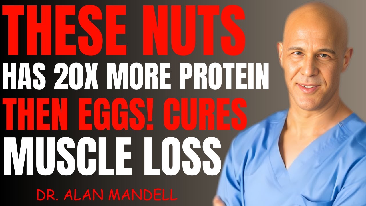 Forget Protein Powders! Eating This Nut Rebuilds Muscles Overnight | Dr ALAN Mandell