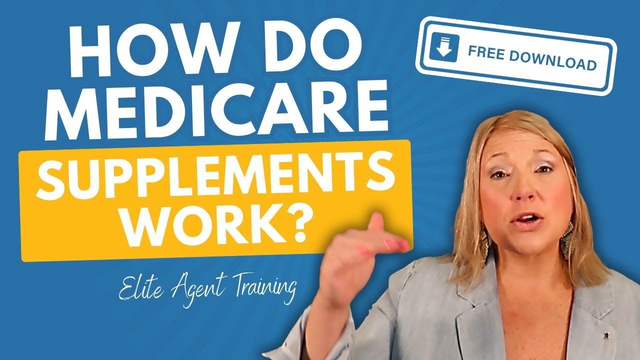 How Do Medicare Supplements Work? Elite Agent Training
