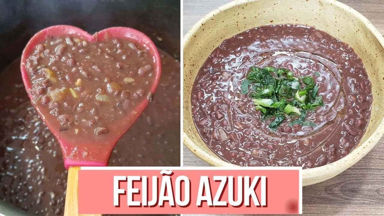 Feijão Azuki - como fazer? (receita completa) Benefícios para a saúde | Informações Nutricionais