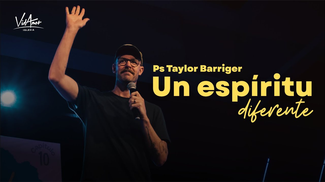 UN ESPÍRITU DIFERENTE / Ps. Taylor Barriger - Camino de Vida