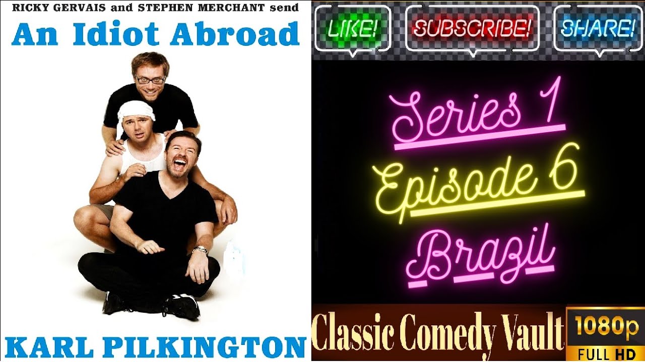 An Idiot Abroad, Series 1, Episode 6, Brazil, Karl Pilkington, Ricky Gervais, HD