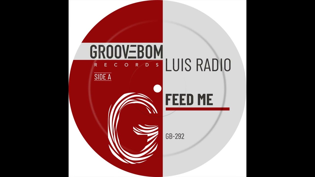 Luis Radio - Feed Me (Original Mix)