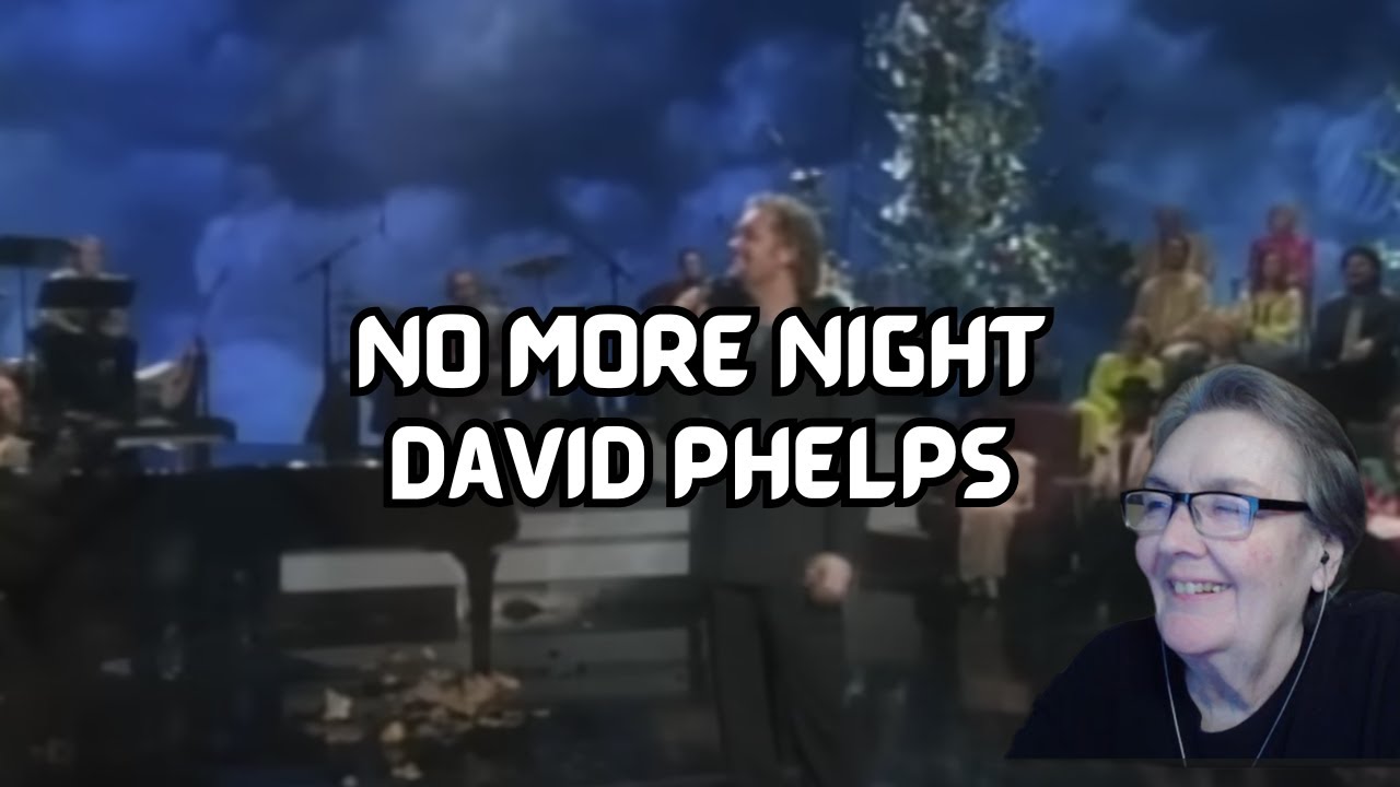 No More Night/ David Phelps || REACTION
