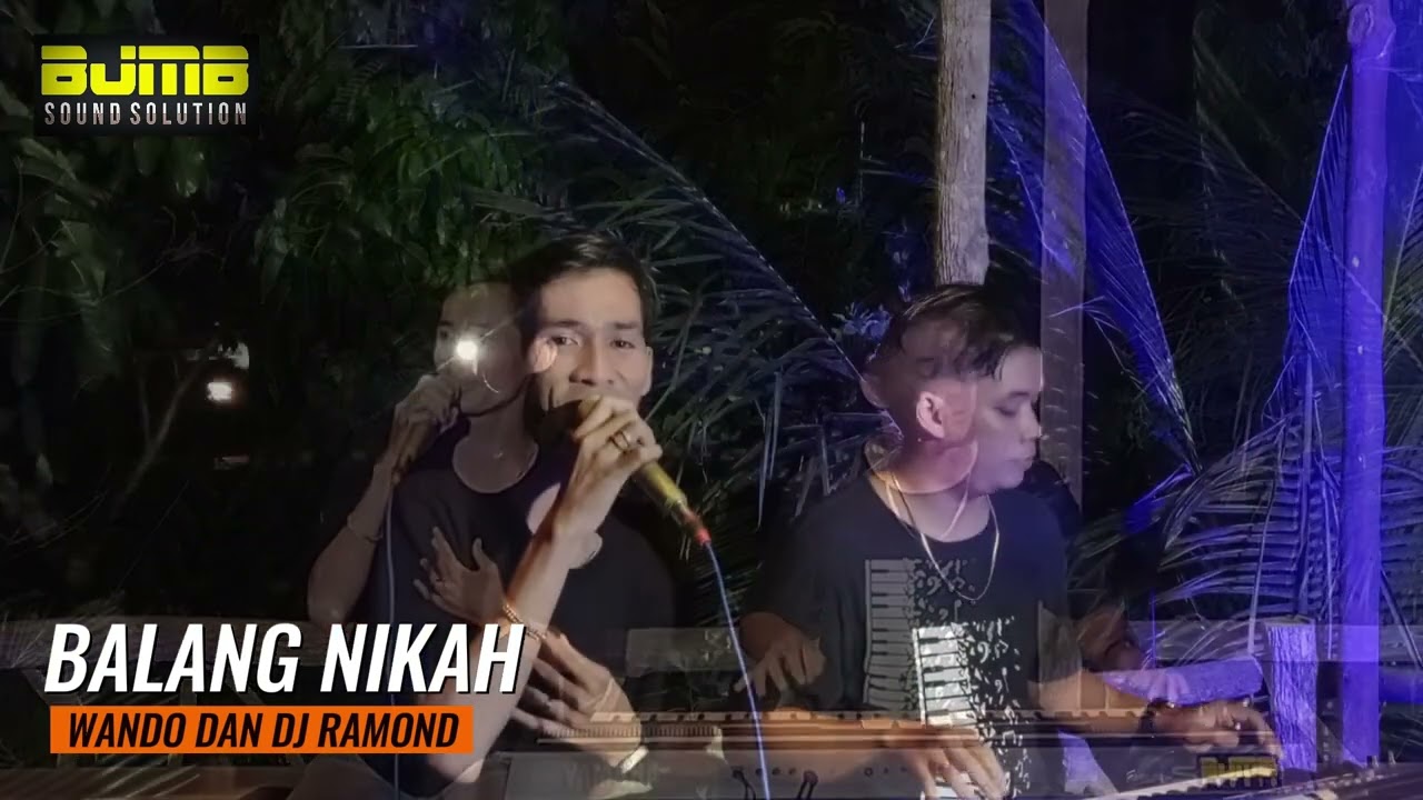 BALANG NIKAH - AGIN -WANDO DAN DJ RAMOND - COVER - BJMB SOUNDSOLUTION