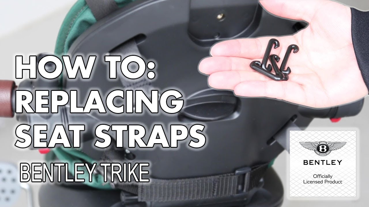 How to Replace Harness Straps | Bentley Trike